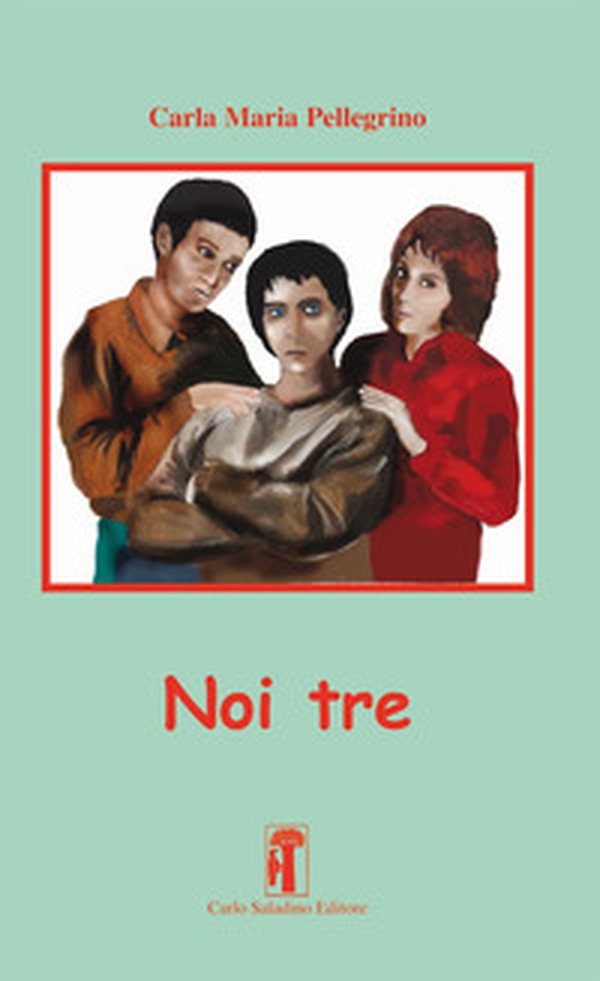Noi Tre - Libro di Carla Maria Pellegrino